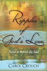 Ripples of God's Love Poems to Refresh the Soul
