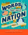 Words That Built a Nation Voices of Democracy That Have Shaped America's History