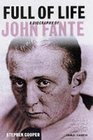 Full of Life  A Biography of John Fante