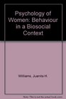 Psychology of Women Behaviour in a Biosocial Context