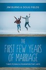 The First Few Years of Marriage 8 Ways to Strengthen Your I Do