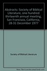 Abstracts Society of Biblical Literature one hundred thirteenth annual meeting San Francisco California 2831 December 1977