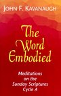 The Word Embodied Meditations on the Sunday Scriptures Cycle A
