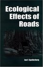 The Ecological Effects of Roads