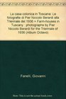 La casa colonica in Toscana Le fotografie di Pier Niccolo Berardi alla Triennale del 1936  Farmhouses in Tuscany  photographs by Pier Niccolo Berardi  of 1936