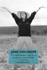 Jane Dolinger The Adventurous Life of an American Travel Writer