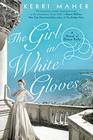 The Girl in White Gloves A Novel of Grace Kelly