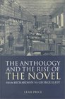 The Anthology and the Rise of the Novel : From Richardson to George Eliot