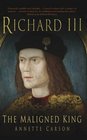 Richard III: Maligned King