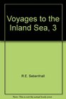 Voyages to the Inland Sea 3