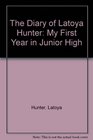 The Diary of Latoya Hunter My First Year in Junior High