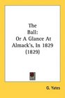 The Ball Or A Glance At Almack's In 1829