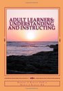 Adult Learners Understanding and Instructing