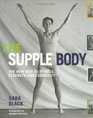 The Supple Body The New Way to Fitness Strength and Flexibility