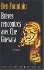 Breves Rencontres Avec Che Guevara