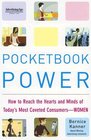 Pocketbook Power  How to Reach the Hearts and Minds of Today's Most Coveted Consumers