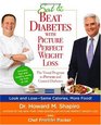 Eat  Beat Diabetes with Picture Perfect Weight Loss The Visual Program to Prevent and Control Diabetes