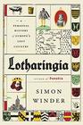 Lotharingia A Personal History of Europe's Lost Country