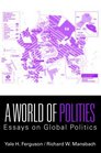 A World of Polities Essays on Global Politics