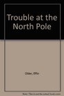 Trouble at the North Pole