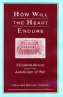 How Will the Heart Endure  Elizabeth Bowen and the Landscape of War