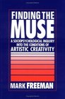 Finding the Muse  A Sociopsychological Inquiry into the Conditions of Artistic Creativity
