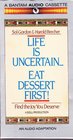 Life is Uncertain    Eat Dessert First Find the Joy You Deserve