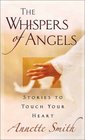 The Whispers of Angels Stories to Touch Your Heart