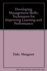 Developing Management Skills Techniques for Improving Learning and Performance