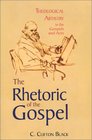 The Rhetoric of the Gospel Theological Artistry in the Gospels and Acts