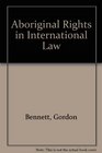 Aboriginal Rights in International Law