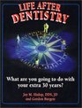 Life After Dentistry What Are You Going to Do With Your Extra 30 Years