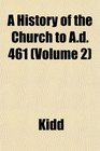 A History of the Church to Ad 461