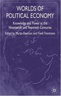 Worlds of Political Economy Knowledge and Power in the Nineteenth and Twentieth Centuries