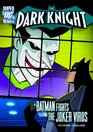 The Dark Knight Batman Fights the Joker Virus