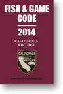 2014 Fish and Game Code California Unabridged