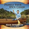 Paddle Your Own Canoe One Man's Principles for Delicious Living