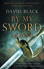 By My Sword Alone A thrilling historical adventure through Enlightenment Europe full of romance and danger