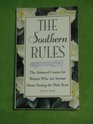 The Southern Rules The Advanced Course for Women Who Are Serious About Taming the Male Beast