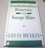 Constitutionalism democracy and foreign affairs