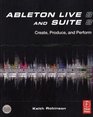 Ableton Live 8 and Suite 8 Create Produce Perform