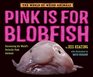 Pink Is For Blobfish Discovering the World's Perfectly Pink Animals