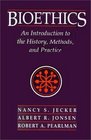 Bioethics An Introduction to the History Methods and Practice