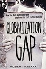 The Globalization Gap How the Rich Get Richer and the Poor Get Left Further Behind