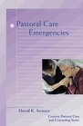 Pastoral Care Emergencies (Creative Pastoral Care and Counseling Series)