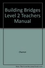 Building Bridges Level 2 Teachers Manual