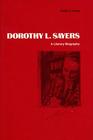 Dorothy L. Sayers: A Literary Biography