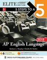 5 Steps to a 5 AP English Language 2018 Elite Student Edition