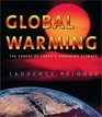 Global Warming The Threat of Earth's Changing Climate