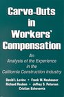 CarveOuts in Workers' Compensation An Analysis of the Experience in the California Construction Industry